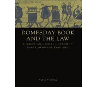 Domesday Book and the Law: Society and Legal Custom in Early Medieval England