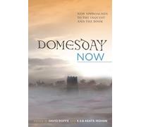 Domesday Now: New Approaches to the Inquest and the Book
