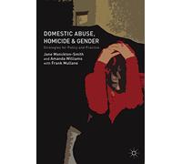 Domestic Abuse, Homicide and Gender: Strategies for Policy and Practice