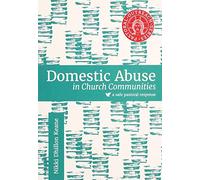 Domestic Abuse in Church Communities: a safe pastoral response (Pastoral Outreach Series)