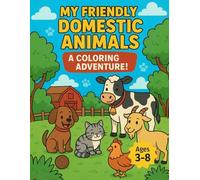 Domestic Animals Coloring Book for Kids Ages 3-8: Perfect Farm and Pet Animal Coloring Book for Toddlers, Preschool, and Early Learners - Cute and Easy Designs for Little Hands