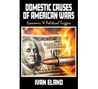 Domestic Causes of American Wars: Economic & Political Triggers