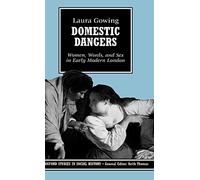 Domestic Dangers: Women, Words, and Sex in Early Modern London (Oxford Studies in Social History)