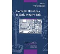 Domestic Devotions in Early Modern Italy: 59/1 (Intersections, 59/1)