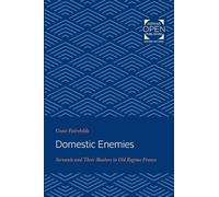 Domestic Enemies - Servants and Their Masters in Old Regime France