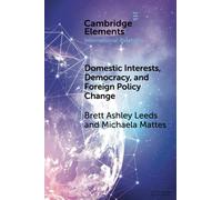 Domestic Interests, Democracy, and Foreign Policy Change (Elements in International Relations)