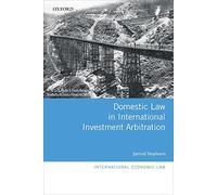 Domestic Law in International Investment Arbitration (International Economic Law Series)