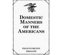 Domestic Manners of the Americans