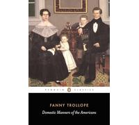 Domestic Manners of the Americans (Penguin Classics)