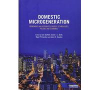Domestic Microgeneration: Renewable and Distributed Energy Technologies, Policies and Economics