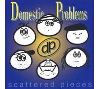 Domestic Problems - Scattered Pieces