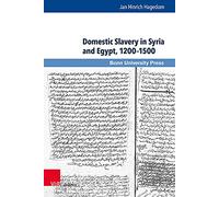 Domestic Slavery in Syria and Egypt, 12001500: 21 (Mamluk Studies)