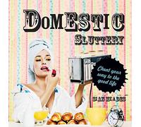 Domestic Sluttery: Cheat your way to the good life