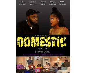 DOMESTIC The Trilogy Part-1 "Stone Cold" A Domestic Violence Story