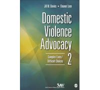 Domestic Violence Advocacy: Complex Lives/Difficult Choices: 7 (SAGE Series on Violence against Women)