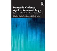 Domestic Violence Against Men and Boys – Experiences of Male Victims of Intimate Partner Violence