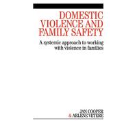 Domestic Violence and Family Safety: A systemic approach to working with violence in families