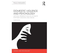 Domestic Violence and Psychology: Critical Perspectives on Intimate Partner Violence and Abuse (Women and Psychology)