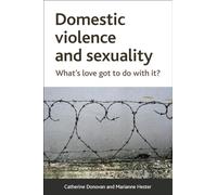 Domestic violence and sexuality: What's Love Got to Do with It?