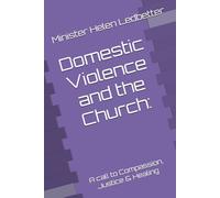 Domestic Violence and the Church: A Call to Compassion, Justice and Healing