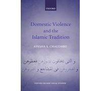Domestic Violence and the Islamic Tradition (Oxford Islamic Legal Studies)