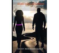 Domestic Violence - Her Journey, His Perspective: Turning Pain into a Place to Prosper