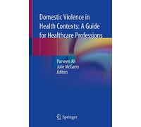 Domestic Violence in Health Contexts: A Guide for Healthcare Professions