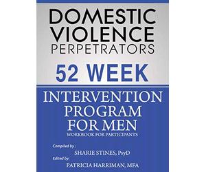 Domestic Violence Perpetrators 52-Week Intervention Program for Men: Homework for Participants