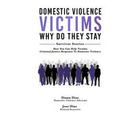 Domestic Violence Victims - Why Do They Stay