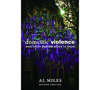 Domestic Violence: What Every Pastor Needs to Know: Second Edition