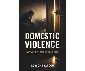 DOMESTIC VIOLENCE, Why We Must Take a Closer Look: The Real Faces of Abuse We Refuse to See
