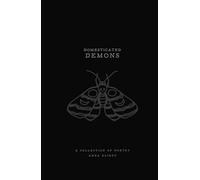 Domesticated Demons: A collection of poetry