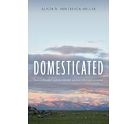 Domesticated : How Cultivated Species Altered Ancient Silk Road Societies