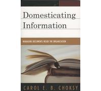 Domesticating Information: Managing Documents Inside the Organization