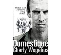 Domestique : The Real-life Ups and Downs of a Tour Pro