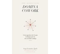 Domina Cowork: Crea agentes de IA que trabajan por ti, sin escribir una línea de código