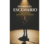 Domina el Escenario: Guía completa para vencer el miedo escénico, fortalecer tu presencia y actuar con seguridad frente al público