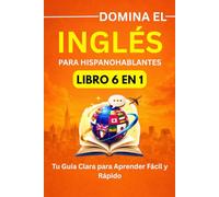 Domina el Inglés en 30 Días: Guía práctica para hispanohablantes con vocabulario, frases, diálogos y ejercicios diarios