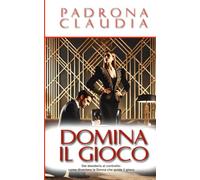 Domina il Gioco: "Dal desiderio al controllo: come diventare la Donna che guida il gioco"