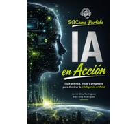 Domina la IA Antes de que la IA te Domine: Guía práctica, visual y progresiva para aprender IA, crear mejores prompts, elegir herramientas y aplicar ... en la vida, el trabajo y la empresa