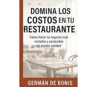 Domina los Costos en tu Restaurante: Cómo hacer tu negocio más rentable y sostenible sin perder calidad