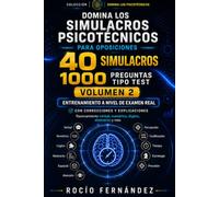 DOMINA LOS SIMULACROS PSICOTÉCNICOS PARA OPOSICIONES · VOLUMEN 2: 40 nuevos simulacros · 1.000 preguntas tipo test · Soluciones razonadas · Entrenamiento a nivel de examen real