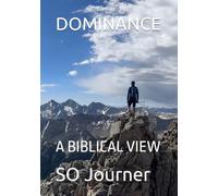 DOMINANCE: A BIBLICAL VIEW (The Wanderings)