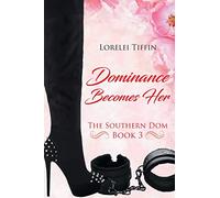 Dominance Becomes Her: The Southern Dom