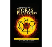 Dominando las Horas Planetarias: Una guía práctica para la sincronización ritual y el éxito mágico