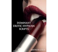 Dominant Erotic Hypnosis Scripts