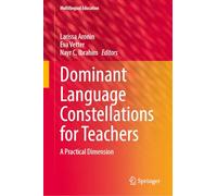 Dominant Language Constellations for Teachers: A Practical Dimension (Multilingual Education, 50)