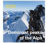 Dominant peaks of the Alps (Wall Calendar 2026 12 × 12 Inch) CALVENDO 12 Month Wall Calendar: Alpine highlights in portrait (CALVENDO Nature)