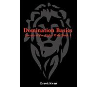 Domination Basics: Secrets of the Alpha Male Book 1