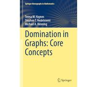 Domination in Graphs: Core Concepts (Springer Monographs in Mathematics)